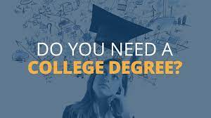 Read more about: Do I need a college degree to achieve my dreams?