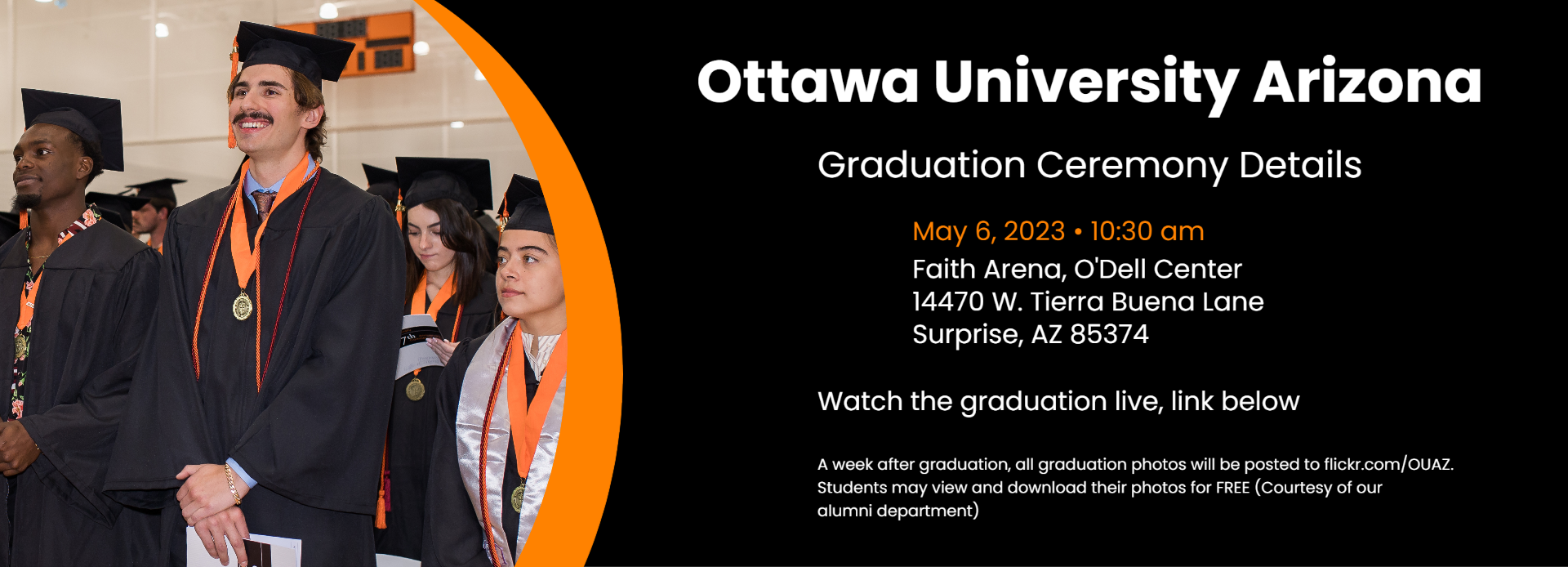 Arizona (OUAZ - Surprise and Phoenix) Graduation Ceremony - April 30, 2022 at 10:30 AM, Faith Arena, O'Dell Center, 15950 N. Civic Center Plaza, Surprise, AZ 85374